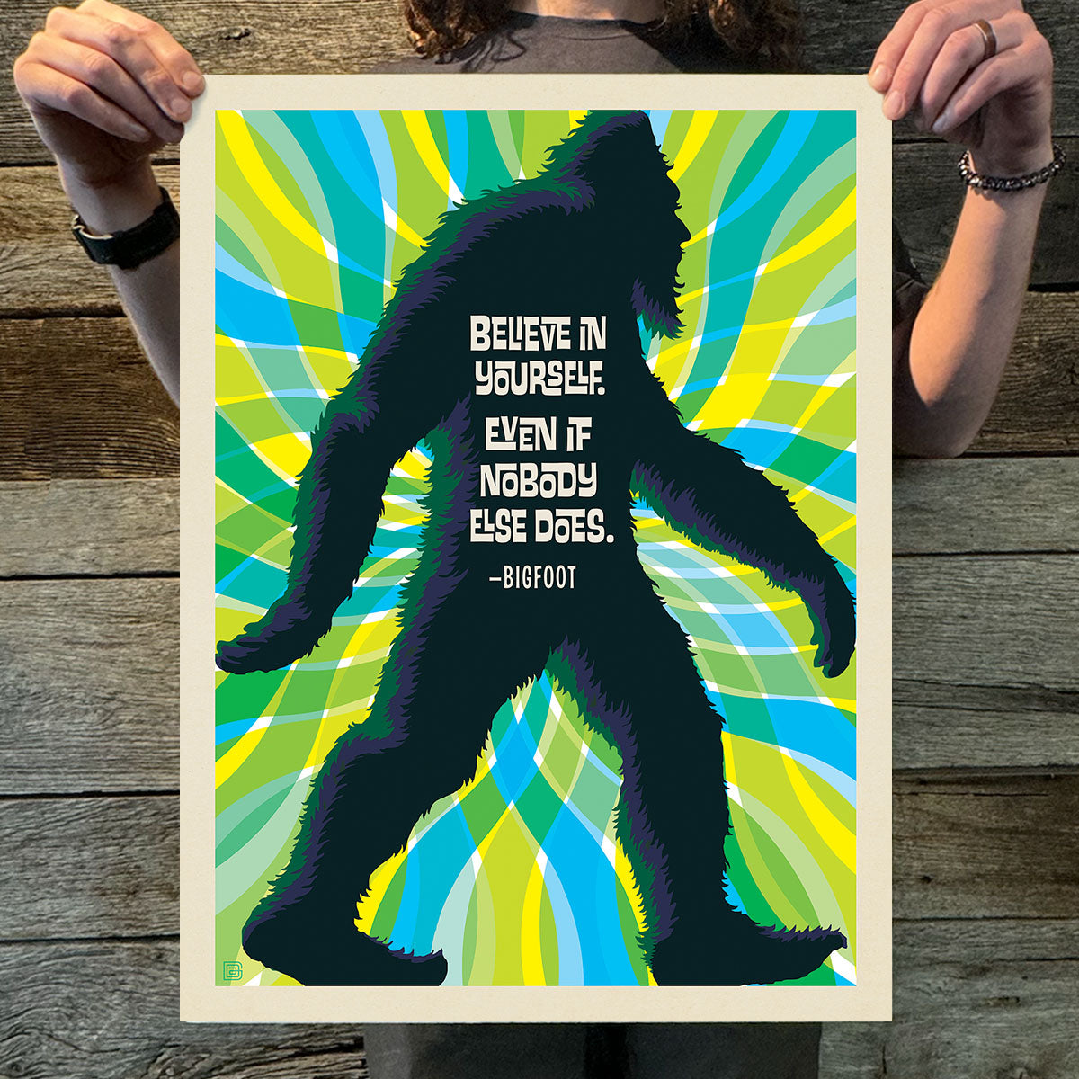 Bigfoot: Believe in Yourself (Legends & Monsters) Art Print