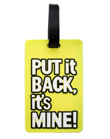 "Put It Back, It's Mine" Luggage Tag